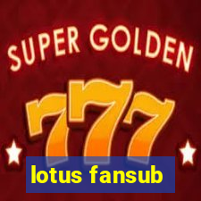 lotus fansub